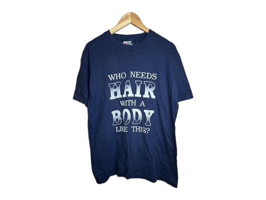 Hanes Beefy "Who Needs Hair with a Body Like This?" Cotton Mens T-Shirt